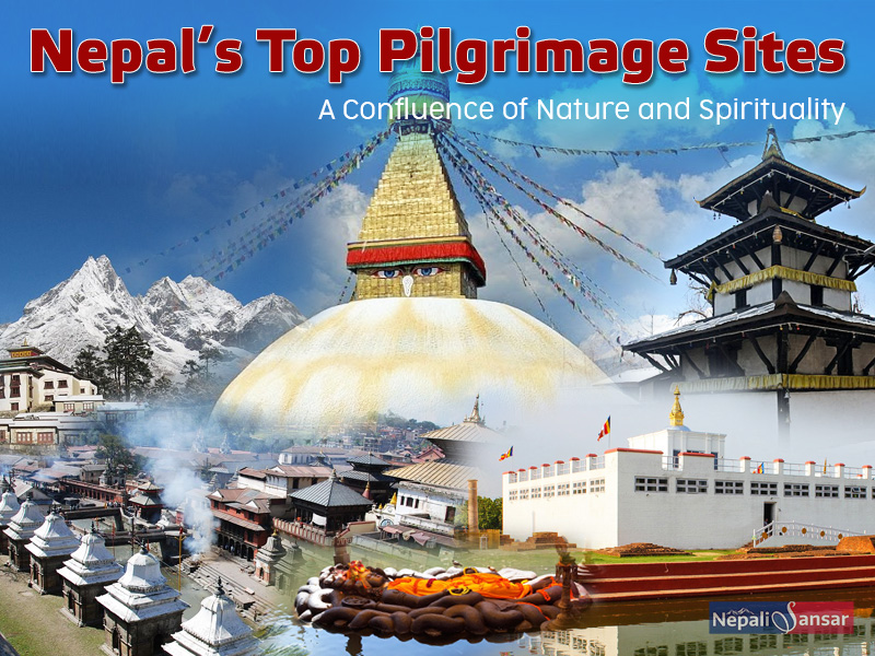 Nepal’s Top Pilgrimage Sites – The Abode of Spirituality